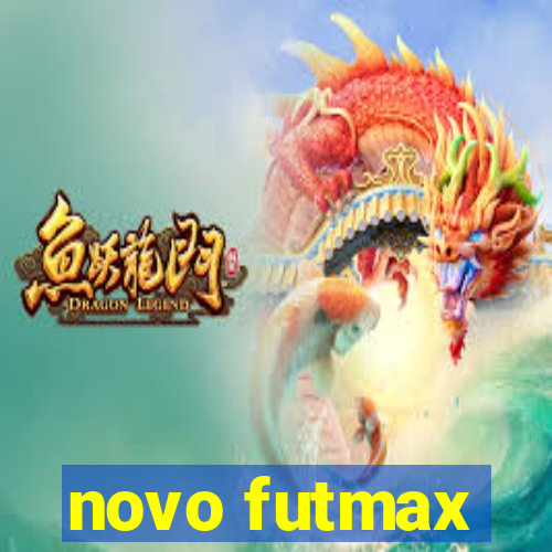 novo futmax